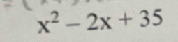 x^2-2x+35