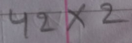 Solved: 42* 2 [Math]