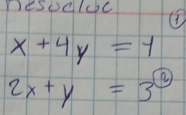 DesoclcC
x+4y=1
2x+y=3^(boxed 2)