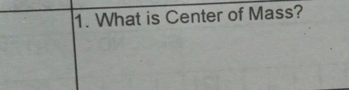 What is Center of Mass?