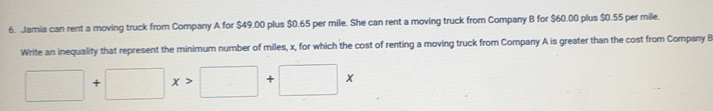 Solved: Jamia can rent a moving truck from Company A for $49.00 plus $0 ...