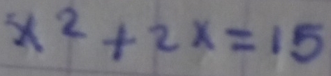 x^2+2x=15