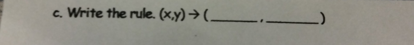 Write the rule. (x,y)to ( _ 
_1 
)