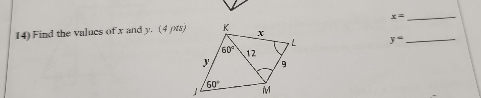 x=
14)  Find the values of x and y. (4 pts)
y= _