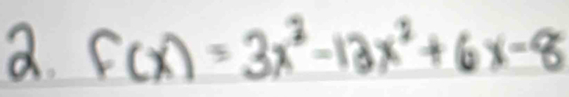 F(x)=3x^2-13x^2+6x-8