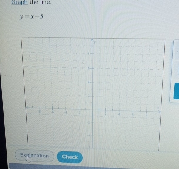 Graph the line.
y=x-5
Explanation Check