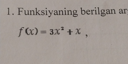 Funksiyaning berilgan ar
f(x)=3x^2+x,