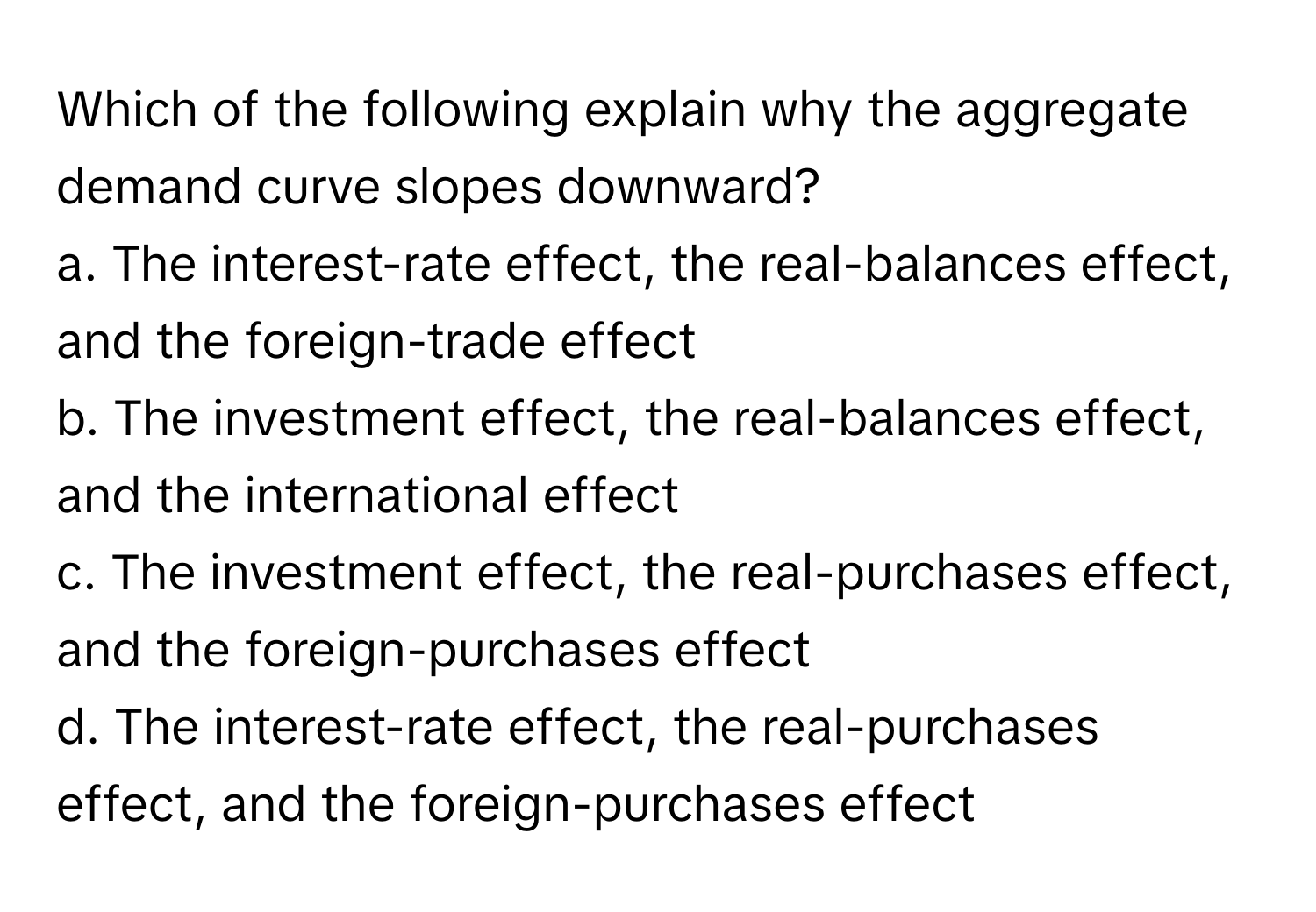 Solved: Which of the following explain why the aggregate demand curve ...