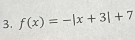 f(x)=-|x+3|+7