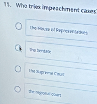 Solved: Who tries impeachment cases? the House of Representatives the ...
