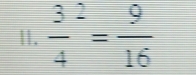 frac 34^(2=frac 9)16