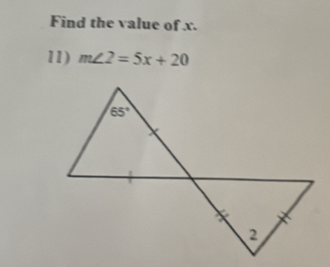 Find the value of x.
11) m∠ 2=5x+20