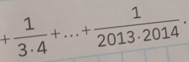 + 1/3· 4 +...+ 1/2013· 2014 .