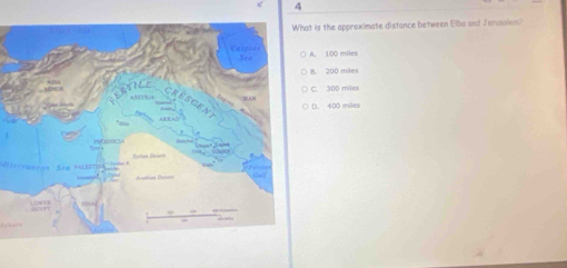 at is the approximate distance between Elba and Jerusoion?
A. 100 miles
B. 200 miles
C. 300 miles
D. 400 miles
r an c an Sre Ml T