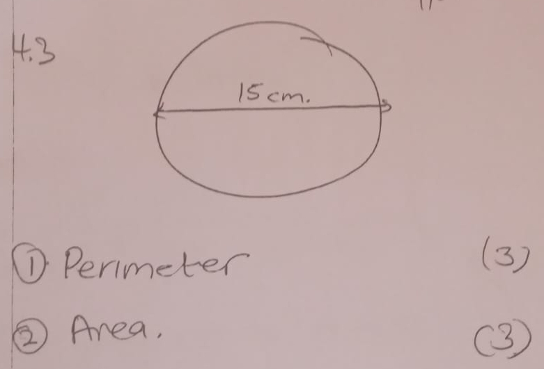 3 
① Perimeter 
(3) 
② Area. (3)