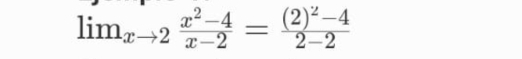 lim_xto 2 (x^2-4)/x-2 =frac (2)^2-42-2