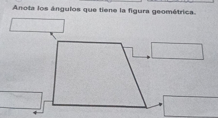 Anota los ángulos que tiene la figura geométrica.