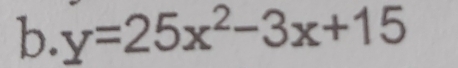 y=25x^2-3x+15