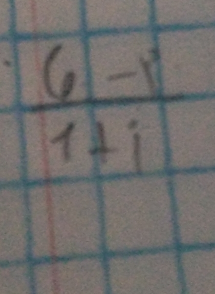  (6-i)/1+i 