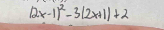 (2x-1)^2-3(2x+1)+2