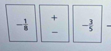 - 1/8 
+
- 3/5 