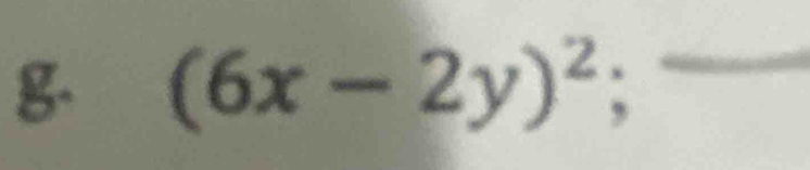 (6x-2y)^2; 
_