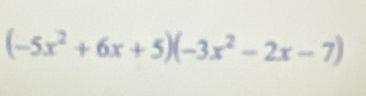 (-5x^2+6x+5)(-3x^2-2x-7)