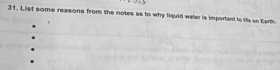 List some reasons from the notes as to why liquid water is important to life on Earth.