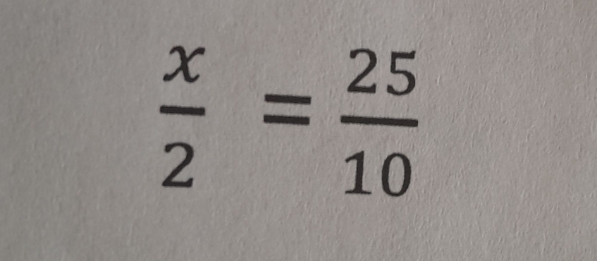  x/2 = 25/10 