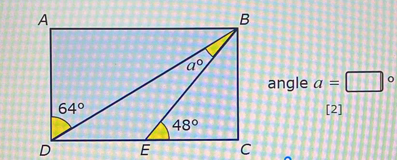 angle a=□°
[2]
D
E
C