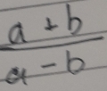  (a+b)/a-b 