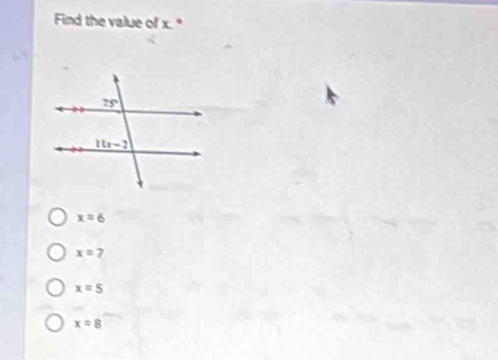 Find the value of x."
x=6
x=7
x=5
x=8