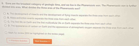 Solved: Eons are the broadest category of geologic time, and we live in ...
