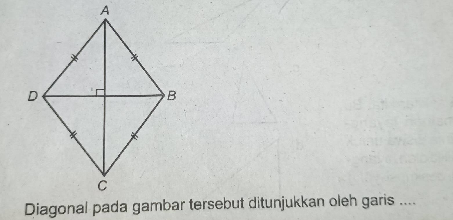 Diagonal pada gambar tersebut ditunjukkan oleh garis ....