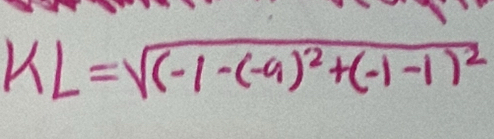 KL=sqrt((-1-(-9)^2)+(-1-1)^2