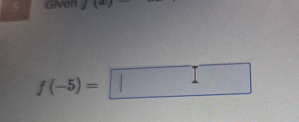 Given J(x)=
f(-5)=□