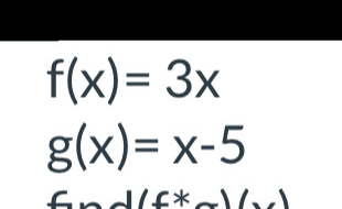 f(x)=3x
g(x)=x-5
16^*