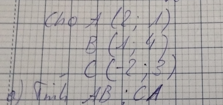 (ho!= (2;1)
B(1,4)
C(-2;3)
9_m4 AB:CA