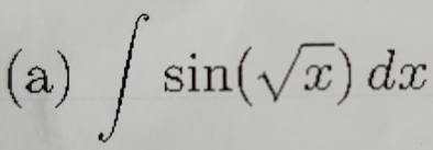 ∈t sin (sqrt(x))dx