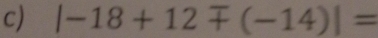 |-18+12mp (-14)|=