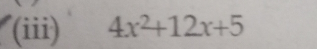 (iii) 4x^2+12x+5