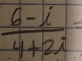  (6-i)/4+2i =