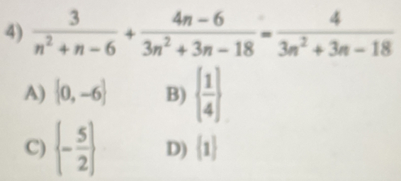 A)  0,-6 B)   1/4 
C)  - 5/2  D)  1