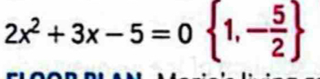 2x^2+3x-5=0 1,- 5/2 