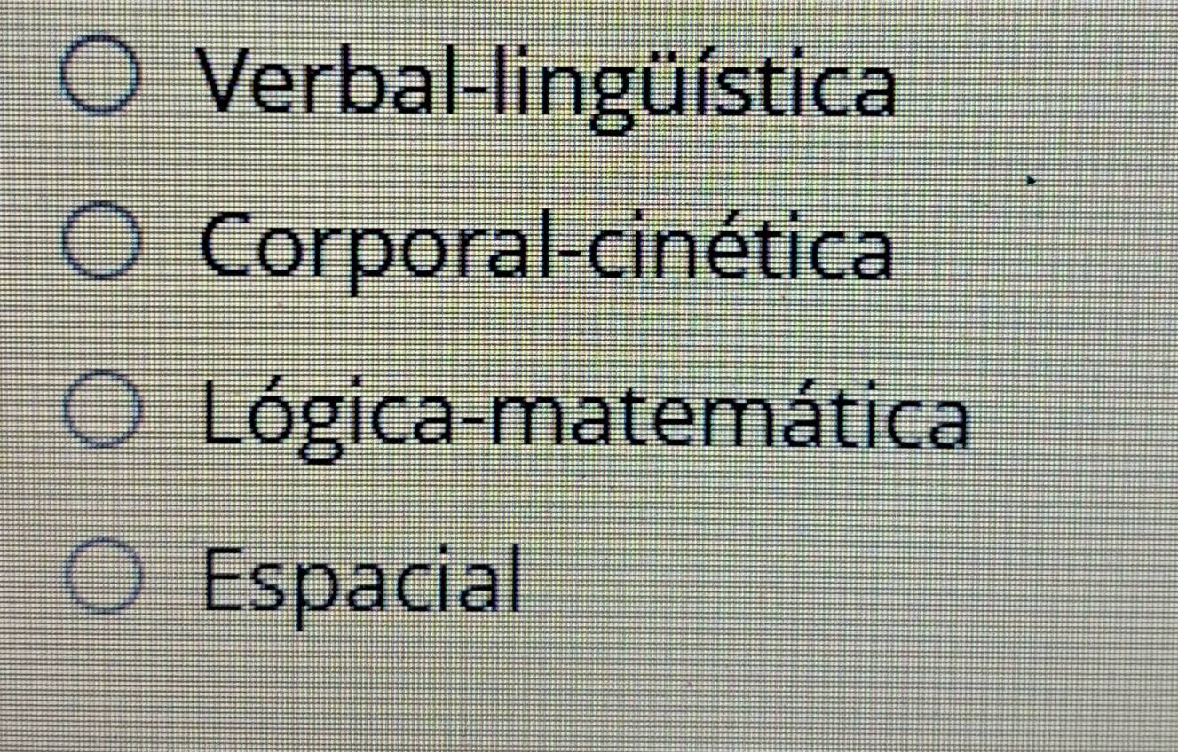 Verbal-lingüística
Corporal-cinética
Lógica-matemática
Espacial