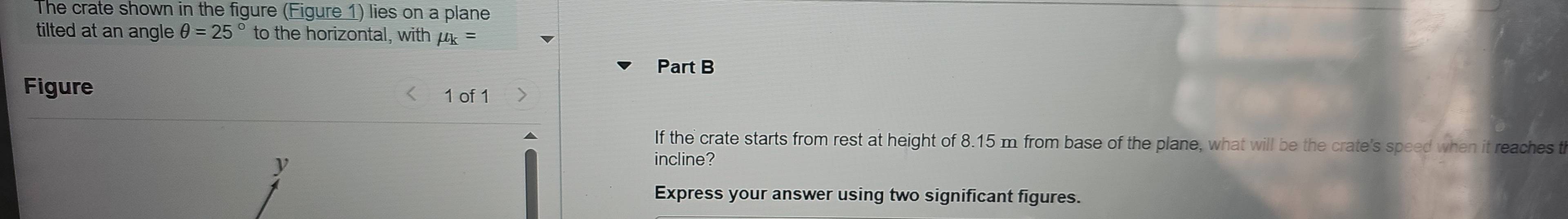 تم الحل:The crate shown in the figure (Figure 1) lies on a plane tilted ...