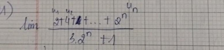 A lim _tto 1frac _1+·s +2^n^4n3· 2^n+1