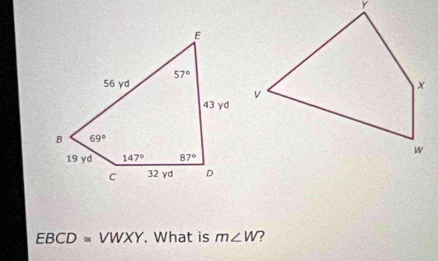 EBCD≌ VWXY . What is m∠ W 2