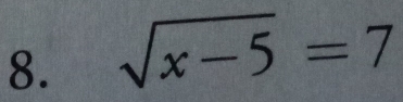 sqrt(x-5)=7