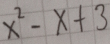 x^2-x+3